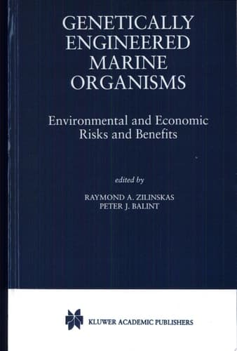 Genetically Engineered Marine Organisms Environmental and Economic Risks and Benefits