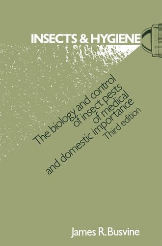 Insects and Hygiene: The biology and control of insect pests of medical and domestic importance