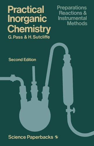 Practical Inorganic Chemistry Preparations, reactions and instrumental methods