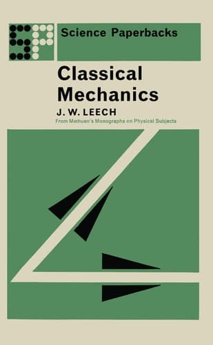 Classical Mechanics Methuen's Monographs on Physical Subjects