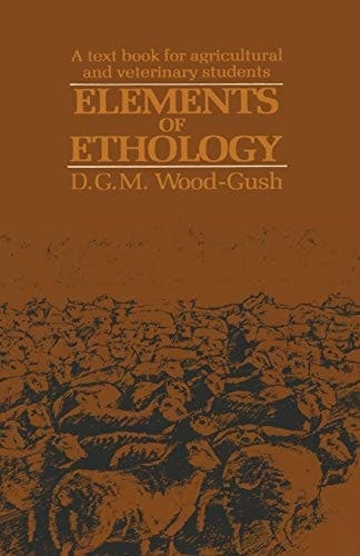 Elements of Ethology: A textbook for agricultural and veterinary students (Science Paperbacks)