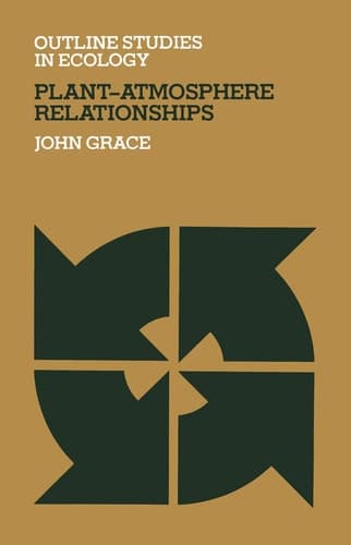 Plant-Atmosphere Relationships (Outline Studies in Ecology)