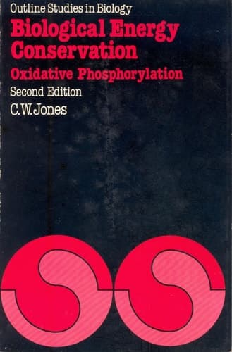 Biological Energy Conservation: Oxidative Phosphorylation (Outline Studies in Biology)