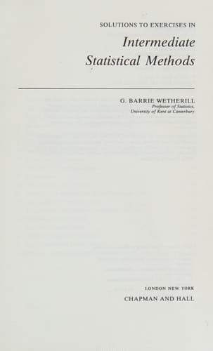 Solutions to Exercises in Intermediate Statistical Methods