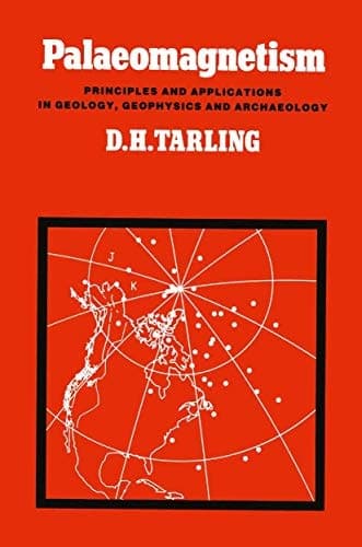 Palaeomagnetism: Principles and Applications in Geology, Geophysics and Archaeology
