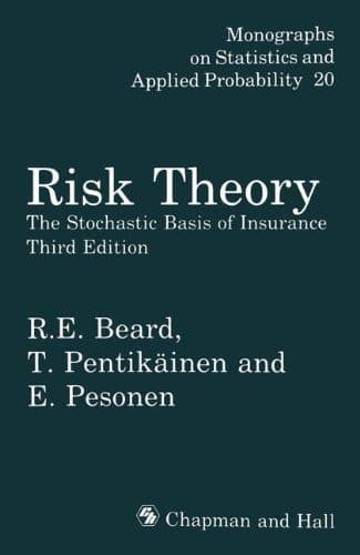 Risk Theory: The Stochastic Basis of Insurance (Monographs on Statistics and Applied Probability)