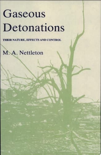 Gaseous Detonations Their Nature, Effects and Control