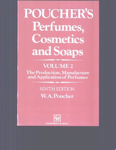 Perfumes, Cosmetics and Soaps Volume II The Production, Manufacture and Application of Perfumes