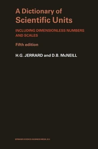 A Dictionary of Scientific Units: Including dimensionless numbers and scales (Science Paperbacks)