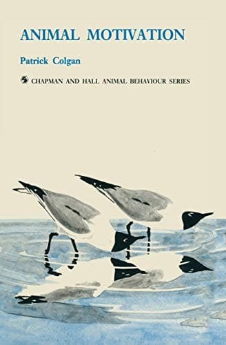 Animal Motivation (Chapman & Hall Animal Behaviour Series)