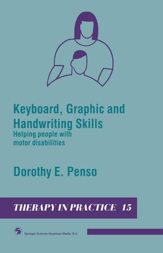 Keyboard, Graphic and Handwriting Skills: Helping people with motor disabilities (Therapy in Practice Series)