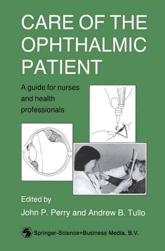 Care of the Ophthalmic Patient A guide for nurses and health professionals
