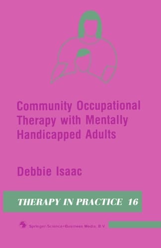 Community Occupational Therapy with Mentally Handicapped Adults (Therapy in Practice Series)