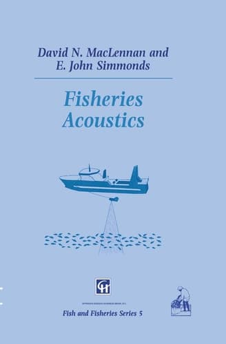 Fisheries Acoustics (Fish & Fisheries Series, 5)