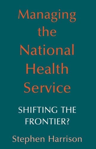 Managing the National Health Service Shifting the frontier?