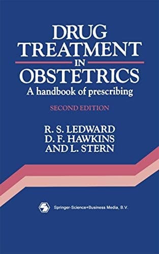 Drug Treatment in Obstetrics A Handbook of Prescribing