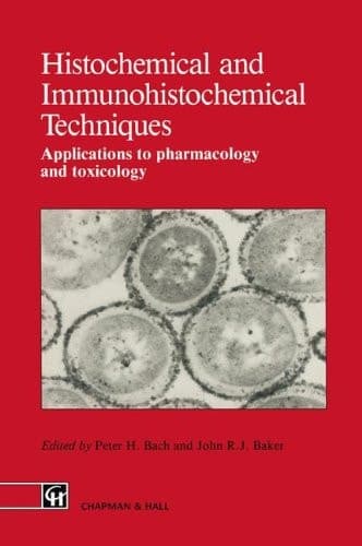 Histochemical and Immunohistochemical Techniques: Applications to pharmacology and toxicology