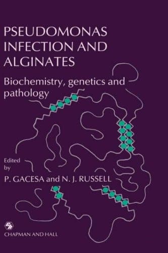 Pseudomonas Infection and Alginates: Biochemistry, genetics and pathology