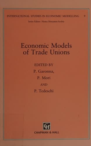 Economic Models of Trade Unions (International Studies in Economic Modelling)