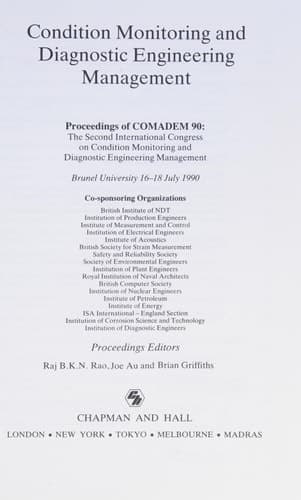 Condition Monitoring and Diagnostic Engineering Management: Proceeding of COMADEM 90: The Second International Congress on Condition Monitoring and ... Management Brunel University 16–18 July 1990