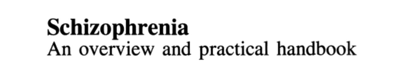 Schizophrenia An overview and practical handbook