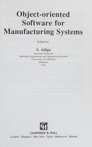 Object-Oriented Software for Manufacturing Systems (Intelligent Manufacturing) (Intelligent Manufacturing S)