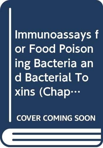 Immunoassays for Food Poisoning Bacteria and Bacterial Toxins (Chapman & Hall Identification Guide)