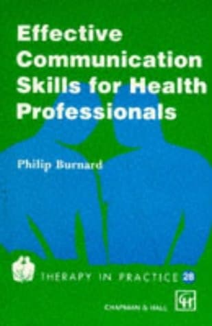 Effective Communication Skills for Health Professionals (Therapy in Practice Series, 28)