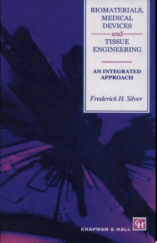 Biomaterials, Medical Devices and Tissue Engineering: An Integrated Approach An integrated approach