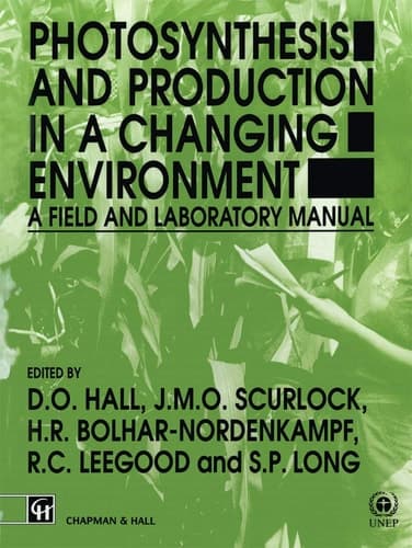 Photosynthesis and Production in a Changing Environment A field and laboratory manual
