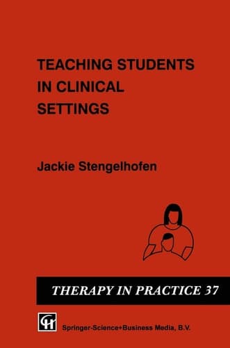 Teaching Students in Clinical Settings (Therapy in Practice Series)