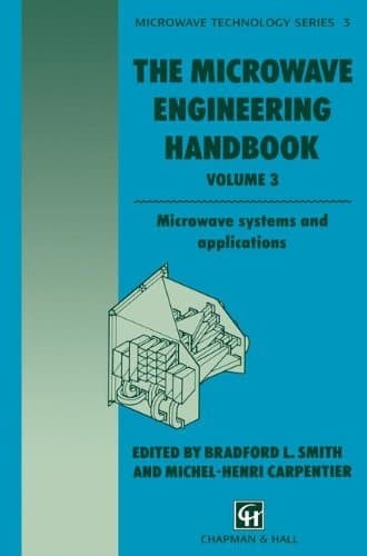 The Microwave Engineering Handbook Microwave systems and applications