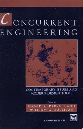 Concurrent Engineering Contemporary Issues and Modern Design Tools