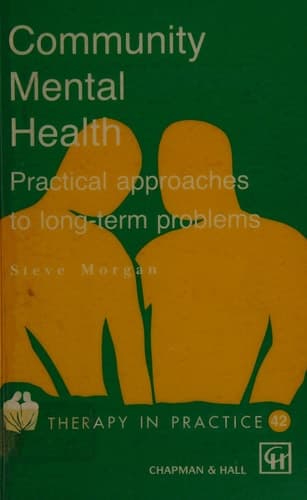 Community Mental Health Practical approaches to longterm problems