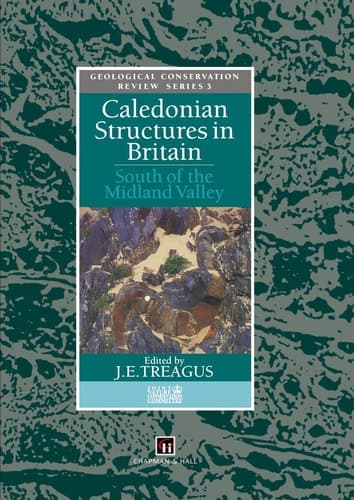 Caledonian Structures in Britain: South of the Midland Valley (Chapman & Hall Medical Atlas Series)