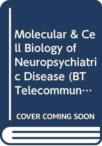 Molecular and Cell Biology of Neuropsychiatric Diseases