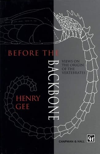 Before the Backbone Views on the Origin of the Vertebrates