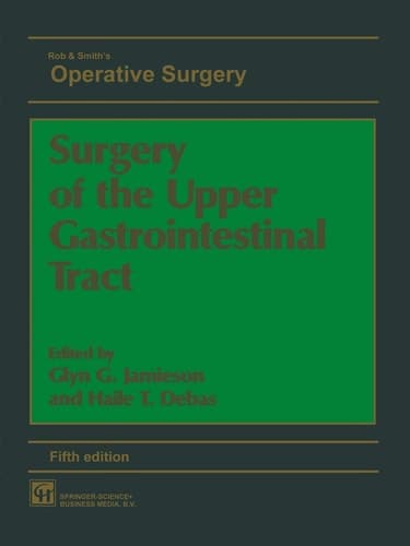 Rob & Smith's Operative Surgery: Upper Gastrointestinal Tract, 5Ed