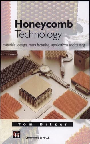 Honeycomb Technology Materials, Design, Manufacturing, Applications and Testing