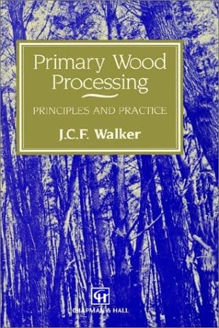 Primary Wood Processing Principles and practice