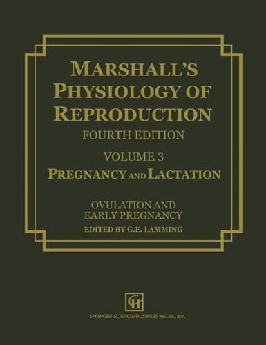Marshall’s Physiology of Reproduction Volume 3 Pregnancy and Lactation