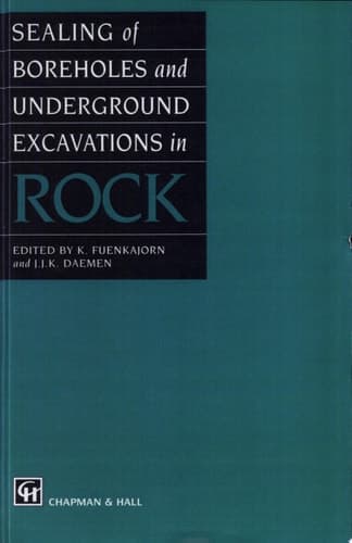 Sealing of Boreholes and Underground Excavations in Rock