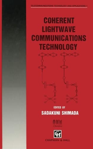 Coherent Lightwave Communications Technology (Telecommunications Technology & Applications Series)
