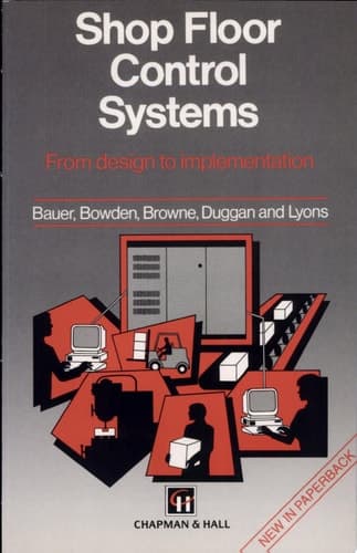 Shop Floor Control Systems From Design to Implementation