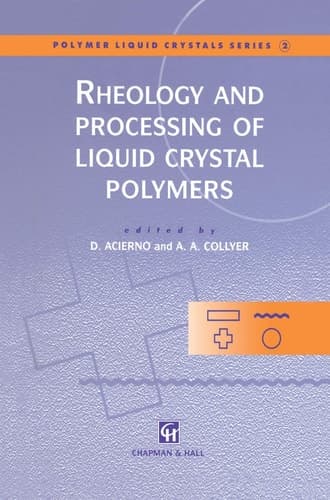 Rheology and Processing of Liquid Crystal Polymers (Polymer Liquid Crystals Series, 2)