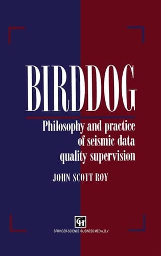 Birddog: Philosophy and practice of seismic data qualitysupervision
