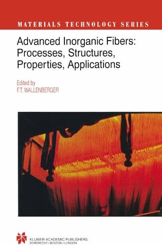 Advanced Inorganic Fibers: Processes ― Structure ― Properties ― Applications (Materials Technology Series, 6)
