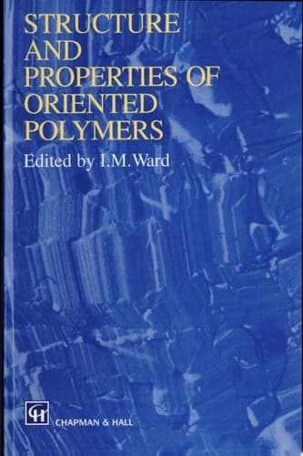 Structure and Properties of Oriented Polymers