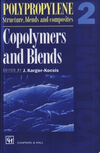 Polypropylene Structure, blends and Composites Volume 2 Copolymers and Blends
