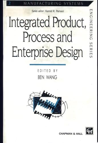 Integrated Product, Process and Enterprise Design